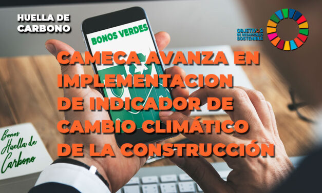 CAMECA CONTINÚA CON PLAN PARA IMPLEMENTACIÓN DE INDICADOR DE CAMBIO CLIMÁTICO DE LA CONSTRUCCIÓN