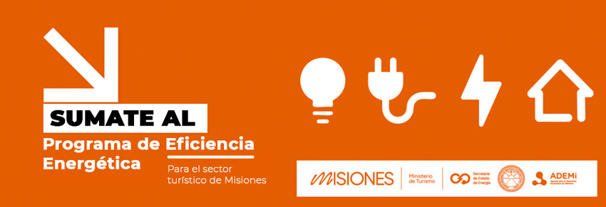 Banner del Programa de Eficiencia Energética para el Sector Turístico de Misiones. Iniciativa conjunta entre GOBIERNO DE MISIONES, MINISTERIO DE TURISMO, MINISTERIO DE ENERGIA, ADEMI Y CAMECA