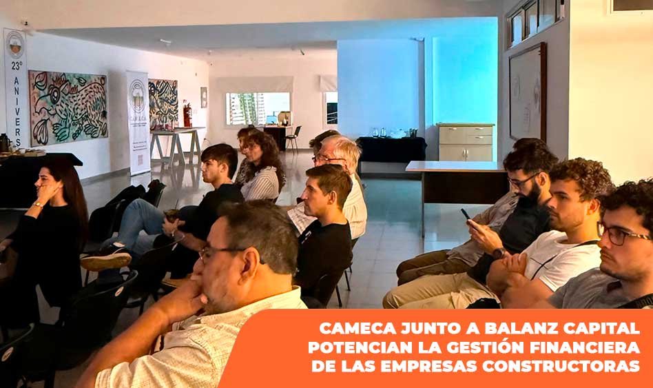 Empresarios y socios de CAMECA participaron de capacitación de gestión financiera con BALANZ CAPITAL en Posadas, Misiones